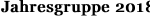 Jahresgruppe 2018